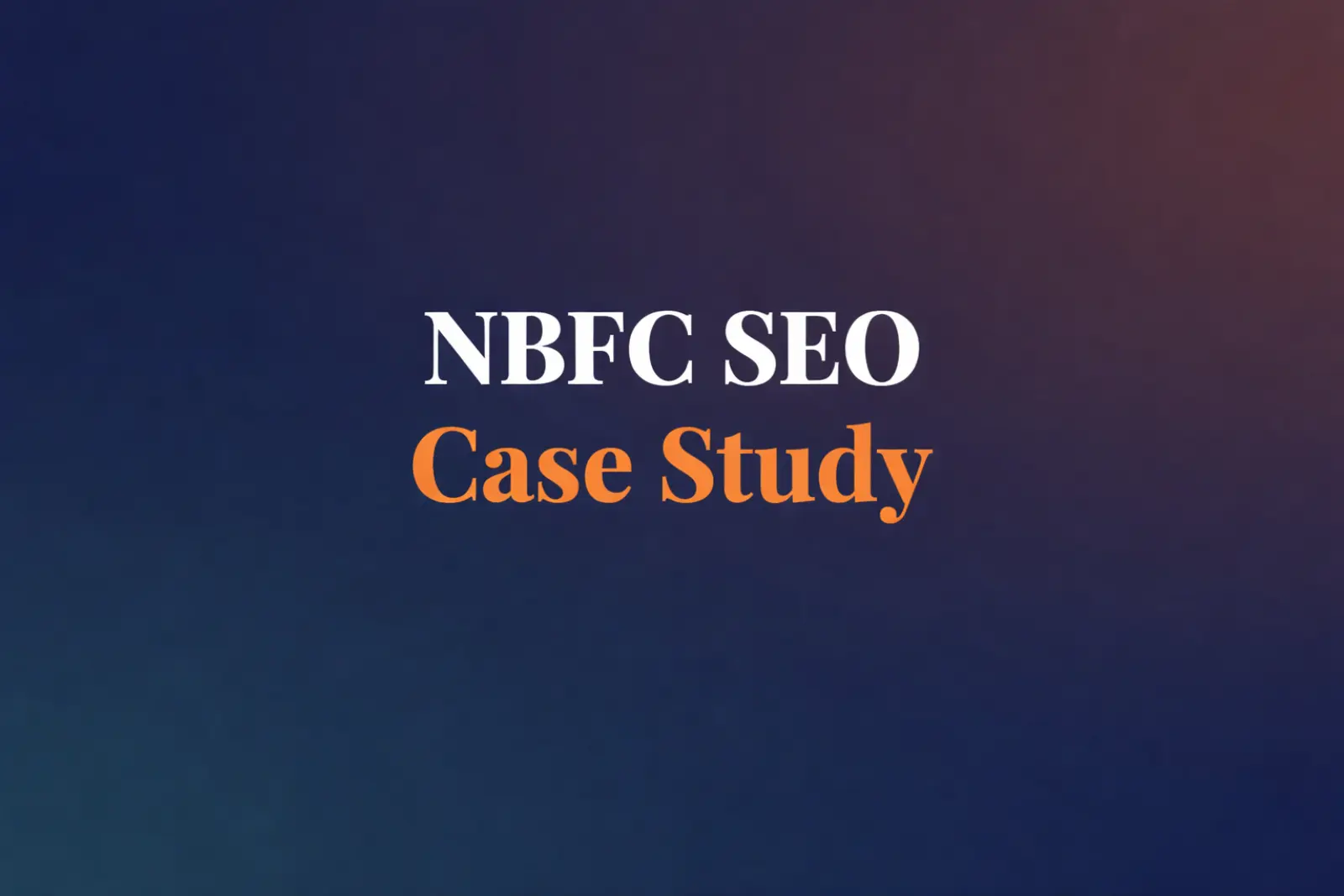 NBFC SEO Case Study