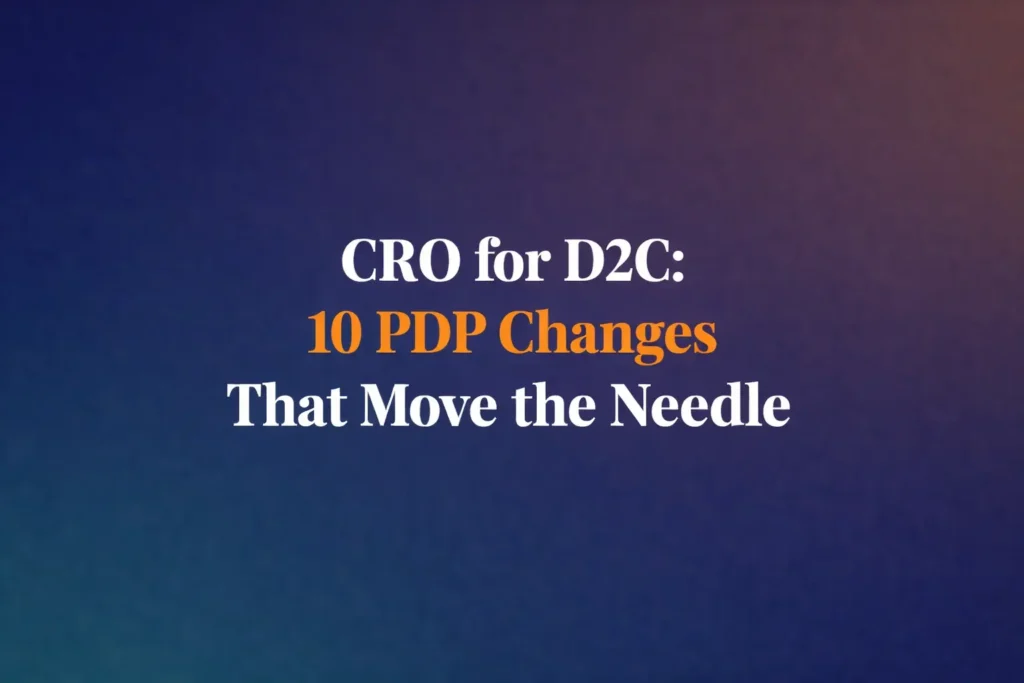cro-for-d2c-10-pdp-changes-that-move-the-needle