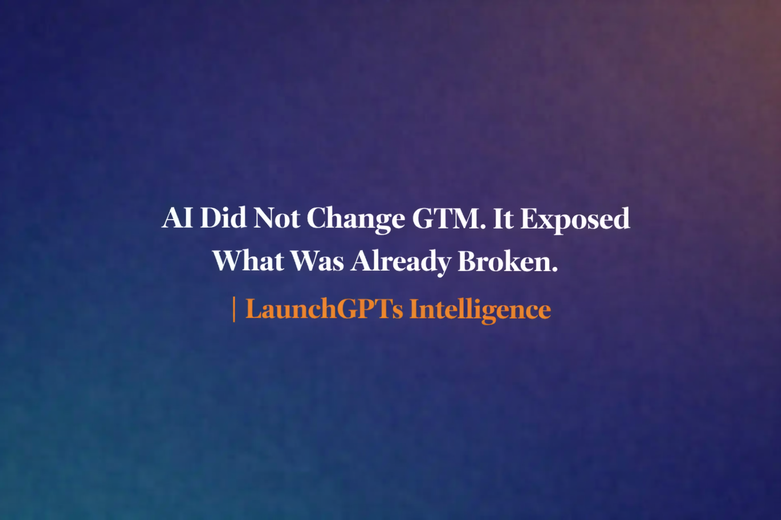 AI Did Not Change GTM. It Exposed What Was Already Broken